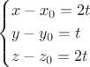 $$\begin{cases}
{x-x_0=2t}\\
{y-y_0=t}\\
{z-z_0 =2t}
\end{cases}$$