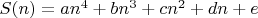 $S(n)=an^4+bn^3+cn^2+dn+e$