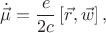$$\dot{\vec{\mu}}=\frac{e}{2c}\left[\vec{r},\vec{w}\right],$$
