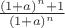 $\frac {(1+a)^n+1} {(1+a)^n }$