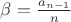$\[\beta  = \frac{{{a_{n - 1}}}}{n}\]$