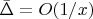 $\bar{\Delta}=O(1/x)$
