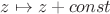$z\mapsto{}z+const$