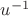 $u ^{-1}$