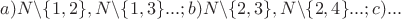 $a)N\backslash\{1,2\},N\backslash\{1,3\}...;b)N\backslash\{2,3\},N\backslash\{2,4\}...;c)...$