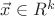 $\vec{x}\in R^k$