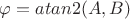 $\varphi = atan2(A, B)$