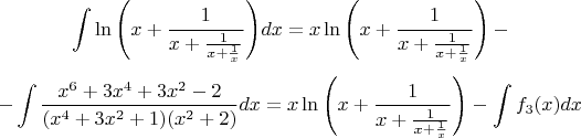 $${\int{\ln\left( x+\frac{1}{x+\frac{1}{x+\frac{1}{x}}}\right)}dx}=x\ln\left( x+\frac{1}{x+\frac{1}{x+\frac{1}{x}}}\right)}-$$
$$-
\int \frac{x^6+3x^4+3x^2-2}{(x^4+3x^2+1)(x^2+2)}dx=x\ln\left( x+\frac{1}{x+\frac{1}{x+\frac{1}{x}}}\right)}-\int f_3(x)dx $$