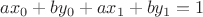 $ax_0+by_0+ax_1+by_1=1$