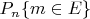$P_n\{m\in E\}$