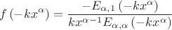 $$f\left(-kx^\alpha\right)=\frac{-E_{\alpha,1}\left(-kx^\alpha\right)}{kx^{\alpha-1}E_{\alpha,\alpha}\left(-kx^\alpha\right)}$$