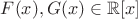 $ F(x), G(x) \in \mathbb R [x] $