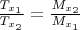 $\frac{T_{x_1}}{T_{x_2}}=\frac{M_{x_2}}{M_{x_1}}$
