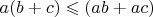 $a(b+c)\leqslant(ab+ac)$