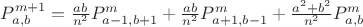 $P_{a,b}^{m+1}=\frac{ab}{n^2}P_{a-1,b+1}^m+\frac{ab}{n^2}P_{a+1,b-1}^m+\frac{a^2+b^2}{n^2}P^m_{a,b}$