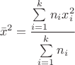 $$\bar x^2=\frac {\sum\limits_{i=1}^kn_ix_i^2}{\sum\limits_{i=1}^kn_i}$$