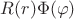 $R(r)\Phi(\varphi)$