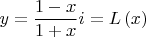 $$
\[
y = \frac{{1 - x}}{{1 + x}}i = L\left( x \right)
\]
$