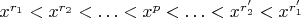 $x^{r_1}<x^{r_2}<\ldots<x^p<\ldots<x^{r'_2}<x^{r'_1}$