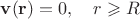 $\mathbf{v}(\mathbf{r})=0,\quad r\geqslant R$