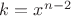 $k=x^{n-2}$