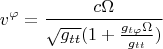 $$v^{\varphi} = \frac{c\Omega}{\sqrt{g_{tt}}(1+ \frac{g_{t\varphi}\Omega}{g_{tt}}  )}$$