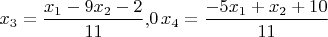 $x_{3}=\dfrac{x_{1}-9x_{2}-2}{11}&sbquo;\,x_4=\dfrac{-5x_{1}+x_{2}+10}{11}$