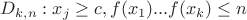 $D_{k,n}: x_j \geq c, f(x_1)...f(x_k) \leq n$
