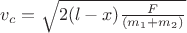 $v_c = \sqrt{2(l-x)\frac{F}{(m_1 + m_2)}}$