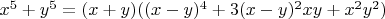 $x^5+y^5=(x+y)((x-y)^4+3(x-y)^2xy+x^2y^2)$