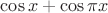 $\cos x + \cos \pi x$