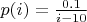 $p(i)=\frac {0.1}{i-10}$