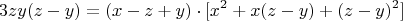 $$3zy(z-y)=(x-z+y)\cdot[x^2+x(z-y)+(z-y)^2]$$