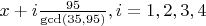 $x+i\frac{95}{\gcd(35,95)}, i=1,2,3,4$