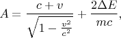 $$A=\frac{c+v}{\sqrt{1-\frac{v^2}{c^2}}}+\frac{2\Delta E}{mc},$$