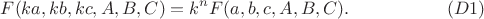 $$ F(ka, kb, kc, A, B, C) = k^n F(a, b, c, A, B, C).\eqno(D1)$$
