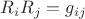 $ R_i R_j=g_{ij}$