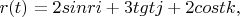 $r(t)=2sinri+3tgtj+2costk,
$
