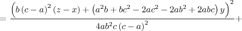 $=\dfrac{\left( b\left(c-a\right)^2(z-x) + \left(a^2b+bc^2-2ac^2-2ab^2+2abc\right)y \right)^2}{4ab^2c\left(c-a\right)^2} + $
