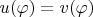 $u(\varphi)=v(\varphi)$