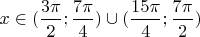 $x \in(\dfrac{3\pi}{2};\dfrac{7\pi}{4})\cup(\dfrac{15\pi}{4};\dfrac{7\pi}{2})$