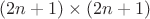 $(2n+1)\times (2n+1)$