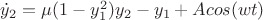 $\dot y_2 = \mu(1 - y_1^2)y_2-y_1 + Acos(wt)$