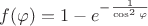 $f(\varphi)=1-e^{-\frac{1}{\cos^2\varphi}}$