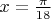 $\[x = \frac{\pi }
{{18}}\]
$
