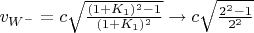$v_{W^-} = c\sqrt{\frac{(1 + K_1)^2 - 1}{(1 + K_1)^2}} \to c\sqrt{\frac{2^2 - 1}{2^2}} $