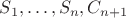 $S_1,\ldots,S_n,C_{n+1}$