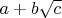$a+b\sqrt{c}$