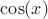 \cos(x) \cos(x)