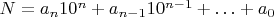 $N=a_n 10^n + a_{n-1}10^{n-1}+\ldots +a_0$